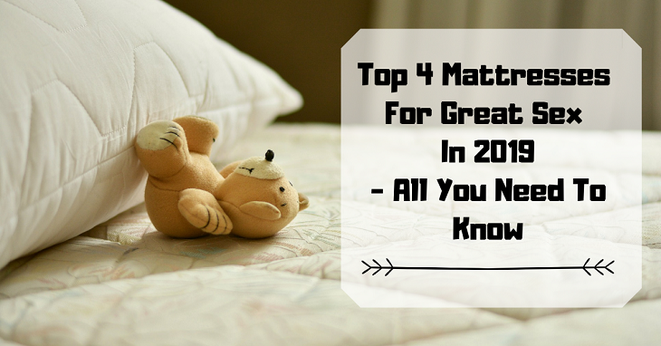 Mattresses For Great Sex In 2019