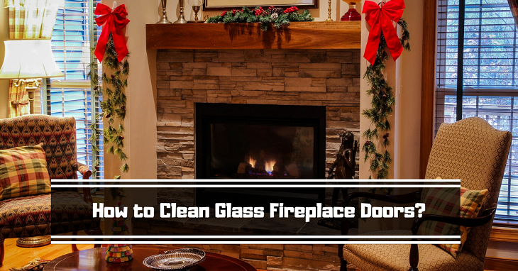 How to Clean Glass Fireplace Doors