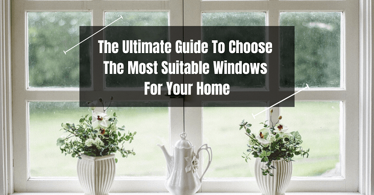 Most Suitable Windows For Your Home