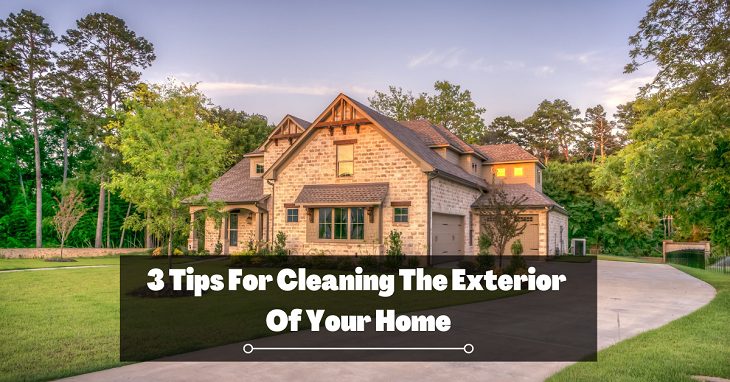 Tips For Cleaning The Exterior Of Your Home