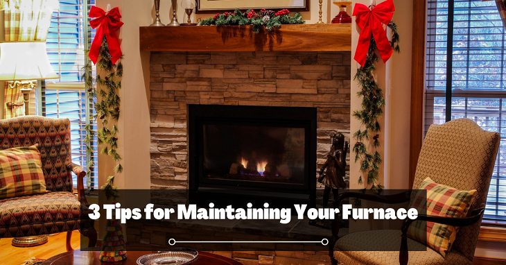 3 Tips for Maintaining Your Furnace