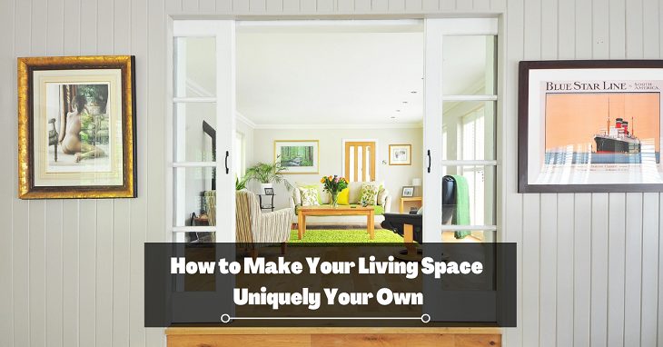 How to Make Your Living Space Uniquely Your Own