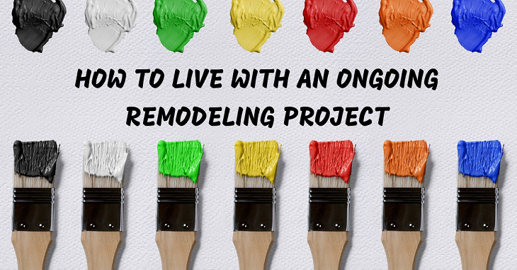 How to Live with an Ongoing Remodeling Project
