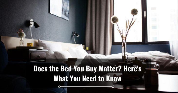 Does the Bed You Buy Matter